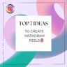 Top 7 Content Ideas for Instagram Reels in 2024